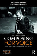 Composing for Voice: Exploring Voice, Language and Music - Paperback