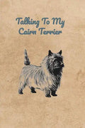Talking To My Cairn Terrier - Paperback