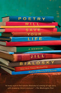 Poetry Will Save Your Life: A Memoir - Paperback