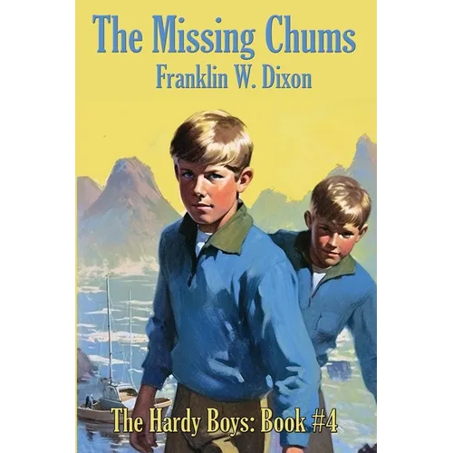 The Missing Chums: Hardy Boys Mysteries Book #4 - Paperback