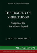 The Tragedy of Knighthood: Origins of the Tannhäuser-legend - Paperback