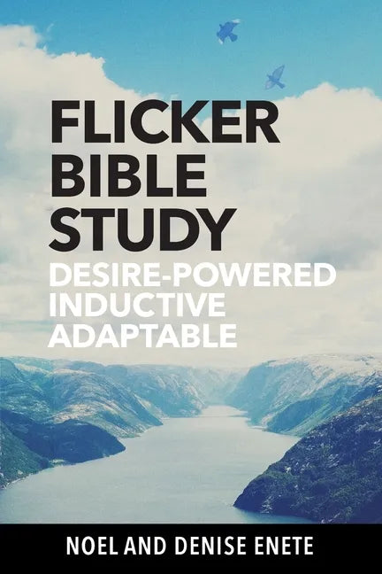 Flicker Bible Study: Desire-powered, Inductive, and Adaptable - Paperback
