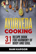 Ayurveda Cooking: 31-Day Recipe Book for Harmony of Body and Soul - Paperback