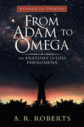 From Adam to Omega: An Anatomy of Ufo Phenomena (Revised and Updated) - Paperback