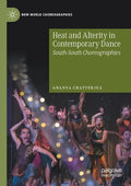 Heat and Alterity in Contemporary Dance: South-South Choreographies - Paperback