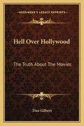 Hell Over Hollywood: The Truth About The Movies - Paperback