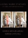 Living Nude Statues: Live Models Transformed Into Statues - Hardcover