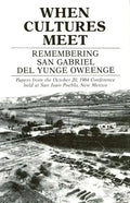 When Cultures Meet: Remembering San Gabriel del Yungue Oweenge - Paperback
