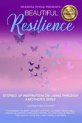 Beautiful Resilience: Stories of Inspiration on Living Through a Mother's Grief - Paperback
