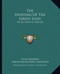 The Hunting of the Green Lyon: An Alchemical Treatise - Paperback