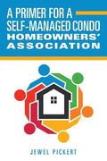 A Primer for a Self-Managed Condo Homeowners' Association - Paperback