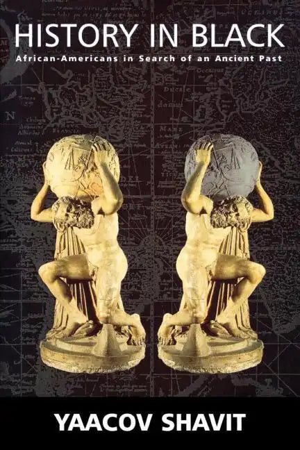History in Black: African-Americans in Search of an Ancient Past - Paperback
