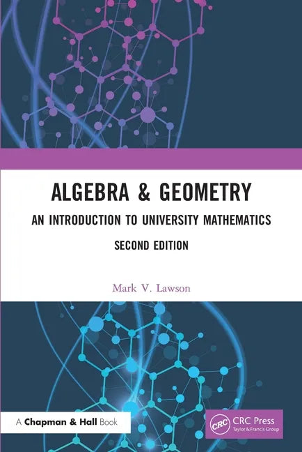Algebra & Geometry: An Introduction to University Mathematics - Paperback