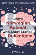 Learn Norwegian Bokmål with Short Stories: Dukkehjem: Interlinear Norwegian Bokmål to English - Paperback