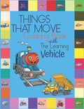 Things That Move Coloring Book with The Learning Vehicle: Fun Children's Coloring Book for Kids Grade Preschooler all Ages to Coloring Paper & Learn A - Paperback