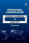 International Communications: The International Telecommunication Union and the Universal Postal Union - Paperback