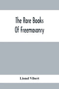 The Rare Books Of Freemasonry - Paperback