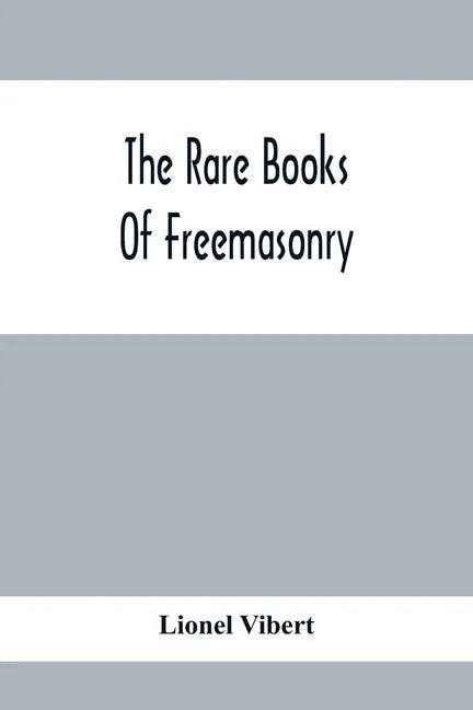 The Rare Books Of Freemasonry - Paperback