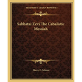 Sabbatai Zevi The Cabalistic Messiah - Paperback