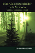 Más Allá Del Resplandor De La Memoria: Cuentos Para Jamás Olvidar - Paperback
