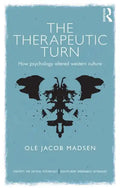 The Therapeutic Turn: How psychology altered Western culture - Paperback