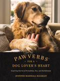 Pawverbs for a Dog Lover's Heart: Inspiring Stories of Friendship, Fun, and Faithfulness - Hardcover