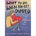 What to Do When You Get Dumped - Hardcover
