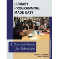 Library Programming Made Easy: A Practical Guide for Librarians - Paperback