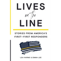 Lives on the Line: Stories from America's First-First Responders - Paperback