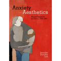 Anxiety Aesthetics: Maoist Legacies in China, 1978-1985 - Hardcover