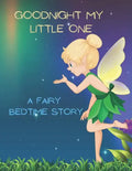 Good Night My Little One: A Fairy Bedtime Story for Kids - Paperback