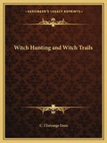 Witch Hunting and Witch Trails - Paperback