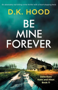 Be Mine Forever: An absolutely nail-biting crime thriller with a heart-stopping twist - Paperback