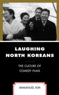 Laughing North Koreans: The Culture of Comedy Films - Paperback