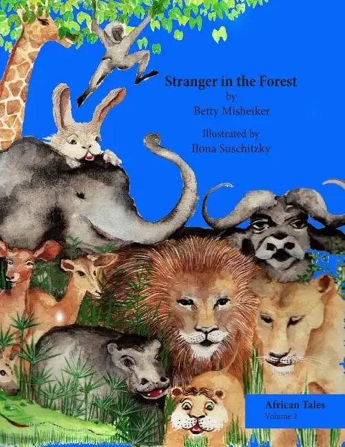 Stranger in the Forest: This is a very humorous story about the dangers of copying others and not thinking for oneself. - Paperback