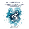 13 Intermediate Clarinet Quartets - Eb Alto Clarinet - Paperback