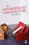 An Anthropology of Architecture - Paperback