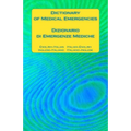 Dictionary of Medical Emergencies / Dizionario di Emergenze Mediche: English-Italian Italian-English / Inglese-Italiano Italiano-Inglese - Paperback