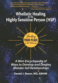 Wholistic Healing for the Highly Sensitive Person (HSP): Finding Your Place in the Universe: A Mini-Encyclopedia of Ways to Develop and Deepen Wonder- - Paperback