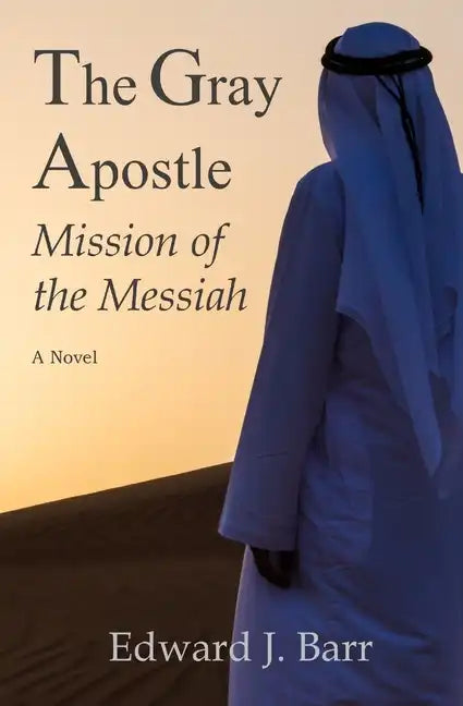 The Gray Apostle: Mission of the Messiah - Paperback