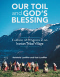 Our Toil and God's Blessing: Culture of Progress in an Iranian Tribal Village - Hardcover