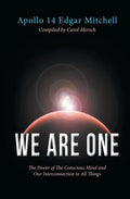 We Are One: The Power of The Conscious Mind and Our Interconnection to All Things - Paperback