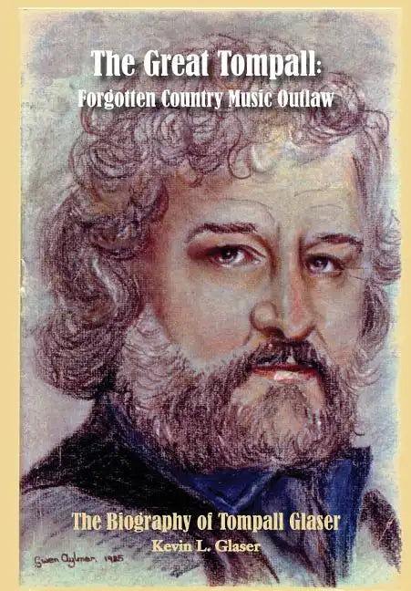 The Great Tompall: Forgotten Country Music Outlaw - Hardcover