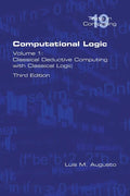 Computational Logic: Volume 1: Classical Deductive Computing with Classical Logic. Second Edition - Paperback