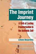 The Imprint Journey the Imprint Journey: A Path of Lasting Transformation Into Your Authentic Self - Hardcover