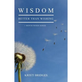 Wisdom Better than Wishing: Book 1 in the 1 Month Wiser series - Paperback
