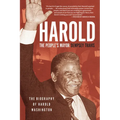 Harold, the People's Mayor: The Biography of Harold Washington - Paperback