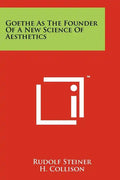 Goethe As The Founder Of A New Science Of Aesthetics - Paperback