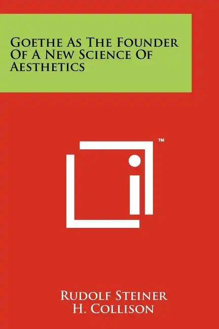 Goethe As The Founder Of A New Science Of Aesthetics - Paperback