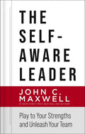 The Self-Aware Leader: Play to Your Strengths, Unleash Your Team - Hardcover